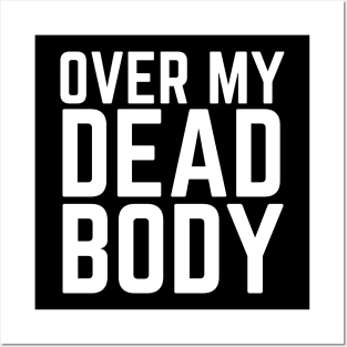 Over My Dead Body Posters and Art